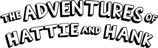 The Adventures of Hattie and Hank